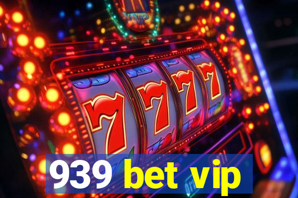 939 bet vip